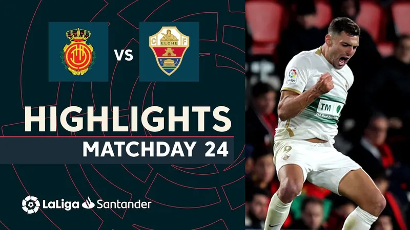 Trận đấu 'Mallorca' vs 'Elche'